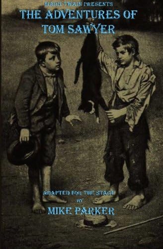Mark Twain Presents The Adventures of Tom Sawyer: a stage play