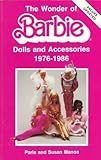 Image de The Wonder of Barbie: Dolls and Accessories 1976-1986