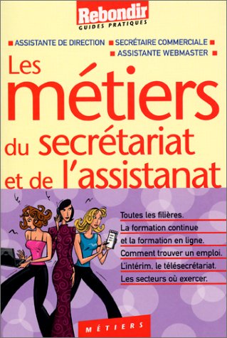couverture de : Les M&eacute;tiers du secr&eacute;tariat et de l'assistanat