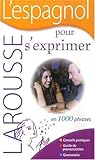 L'espagnol pour s'exprimer : En 1000 Phrases