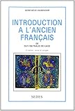 Introduction à l'ancien français : 2e édition, revue et corrigée