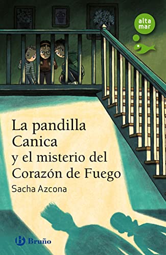 La pandilla Canica y el misterio del Corazón de Fuego (Castellano - A PARTIR DE 10 AÑOS - ALTAMAR)