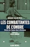 Les combattantes de l'ombre, histoire des femmes dans la Résistance