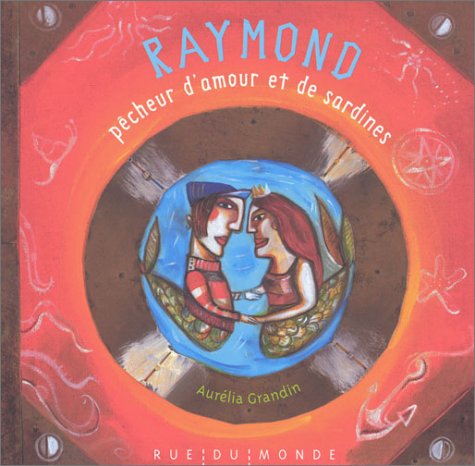 couverture de : RAYMOND P&Ecirc;CHEUR D'AMOUR ET DE SARDINES
