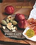 Zuni Cafe Cookbook – A Conpendium of Recipes and Cooking Lessons from San Francisco′s Beloved Re Zuni Cafe Cookbook – A Conpendium of Recipes and Cooking Lessons from San Francisco′s Beloved Re