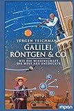 Galilei, Röntgen & Co.: Wie die Wissenschaft die Welt neu entdeckte by 