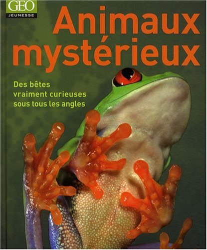 Animaux mysterieux : des bêtes vraiment curieuses sous tous les angles