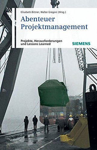 Abenteuer Projektmanagement: Projekte, Herausforderungen und Lessons Learned