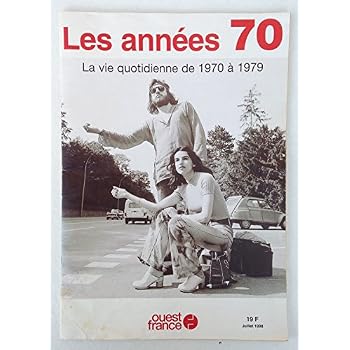 Les années 70 : La vie quotidienne de 1970 à 1979
