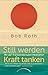 Still werden - Kraft tanken: Mit der Transzendentalen Meditation by Bob Roth, Ullrich Magin