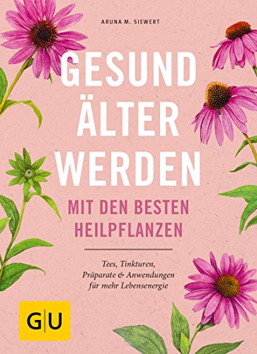 Download Gesund älter werden mit den besten Heilpflanzen: Tees, Tinkturen, Präparate & Anwendungen für mehr Lebensenergie (GU Einzeltitel Gesundheit/Alternativheilkunde) Download Gesund älter werden mit den besten Heilpflanzen: Tees, Tinkturen, Präparate & Anwendungen für mehr Lebensenergie (GU Einzeltitel Gesundheit/Alternativheilkunde)