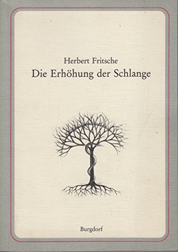 Download Die Erhöhung der Schlange: Mysterium, Menschenbild und Mirakel der Homöopathie. Download Die Erhöhung der Schlange: Mysterium, Menschenbild und Mirakel der Homöopathie.