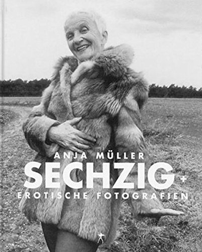 Sechzig plus. Erotische Fotografien.