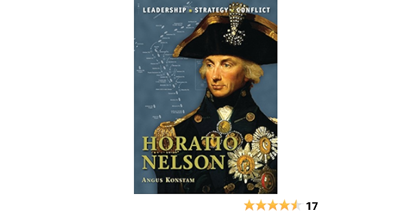 Horatio Nelson 16 Command Amazon Co Uk Konstam Angus Dennis Peter 9781849084956 Books