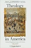 Image de Theology in America: Christian Thought from the Age of the Puritans to the Civil War