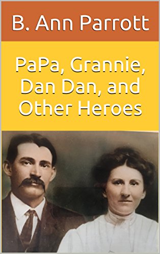PaPa, Grannie, Dan Dan, and Other Heroes (English Edition)