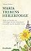 Maria Treben's Heilerfolge: Briefe und Berichte von Heilerfolgen mit dem Kräuterbuch 