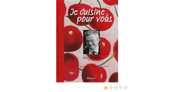 Amazon Fr Je Cuisine Pour Vous Petitrenaud Jean Luc Livres