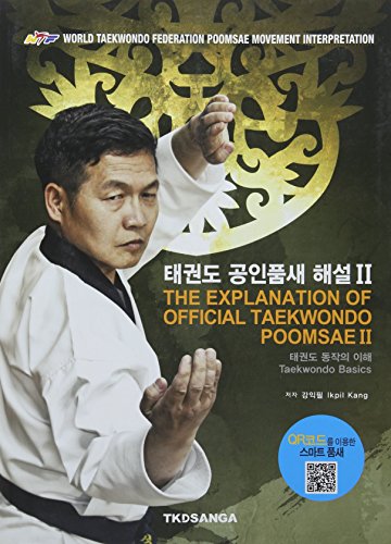 Télécharger The Explanation of Official Taekwondo Poomsae II: Taekwondo Basics Gratuit