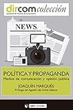 Image de Política y propaganda. Medios de comunicación y opinión pública