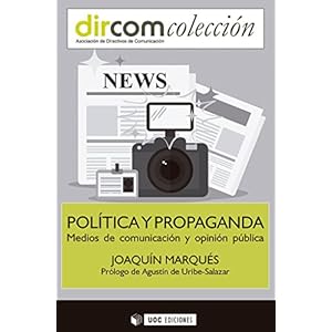 Política y propaganda. Medios de comunicación y opinión pública