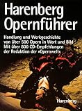 Harenberg Opernführer. Der Schlüssel zu 500 Opern, ihrer Handlung und Geschichte by 