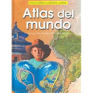 Atlas del mundo / World Atlas : Europa-Asia-America-Oceania-Africa: Europa-Asia-America-Oceania-Africa
