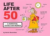 Life After 50: A Survival Guide for Women