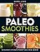 Produktbild Paleo Smoothies: Gesunde Steinzeitkost aus dem Mixer