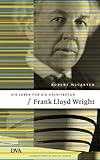 Frank Lloyd Wright: Ein Leben für die Architektur by 
