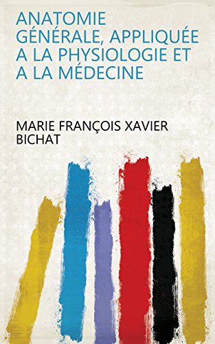Anatomie générale, appliquée a la physiologie et a la médecine francais
