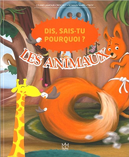 Dis, sais-tu pourquoi ? Les animaux