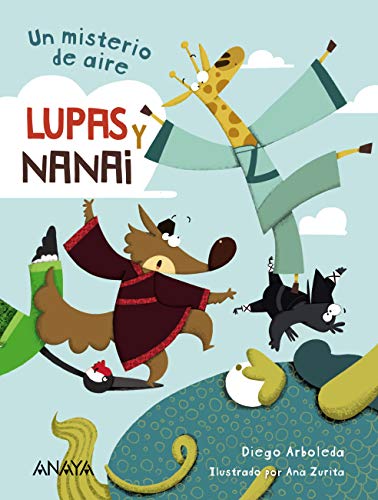 Lupas y Nanai Un misterio de aire (LITERATURA INFANTILLupas y Nanai)