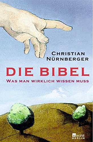 Die Bibel: Was man wirklich wissen muss