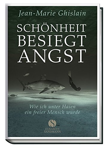 Download Schönheit besiegt Angst: Wie ich unter Haien ein freier Mensch wurde Download Schönheit besiegt Angst: Wie ich unter Haien ein freier Mensch wurde