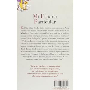 Mi España particular: Guía arbitraria de los caminos turísticos y gastronómicos de España