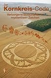 Der Kornkreis-Code: Verborgene Botschaften in mysteriösen Zeichen by 