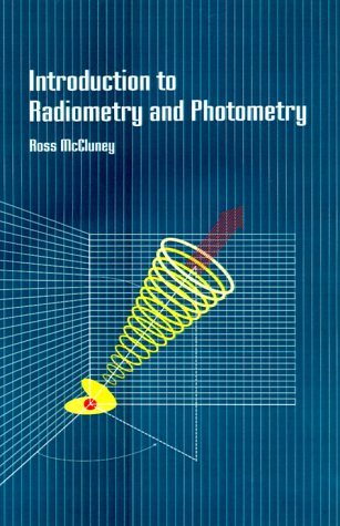 Introduction to Radiometry and Photometry (Optoelectronics Library)