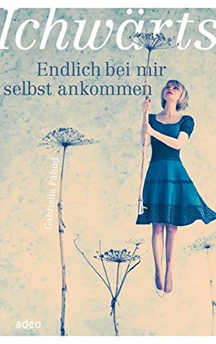 Download Ichwärts: Endlich bei mir selbst ankommen Download Ichwärts: Endlich bei mir selbst ankommen