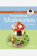 Umwerfende Motivtorten für jeden Anlass Gebundene Ausgabe