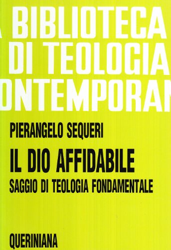 Il Dio affidabile. Saggio di teologia fondamentale Il Dio affidabile. Saggio di teologia fondamentale