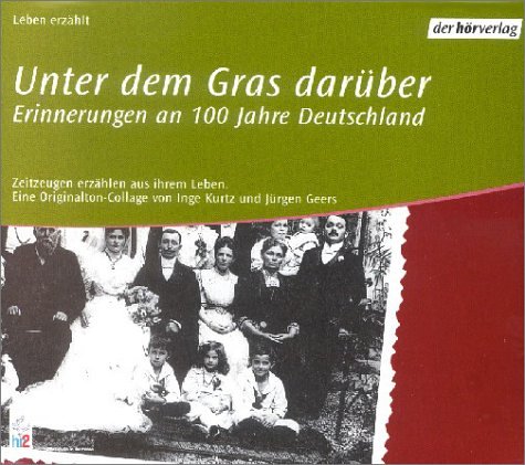 Download Unter dem Gras darüber: Erinnerungen an 100 Jahre Deutschland Download Unter dem Gras darüber: Erinnerungen an 100 Jahre Deutschland