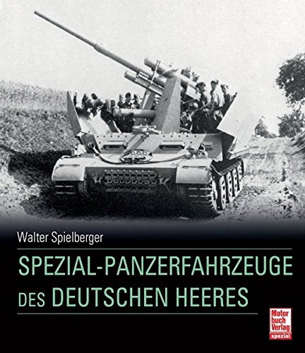 Download Spezial-Panzerfahrzeuge des deutschen Heeres Download Spezial-Panzerfahrzeuge des deutschen Heeres