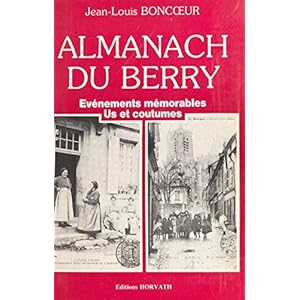 Almanach du Berry : événements mémorables, us et coutumes (.)