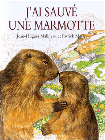 couverture de : J'ai sauv&eacute; une marmotte