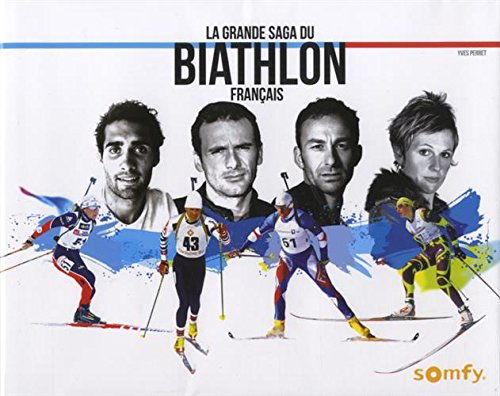 Preisvergleich Produktbild La grande saga du biathlon français