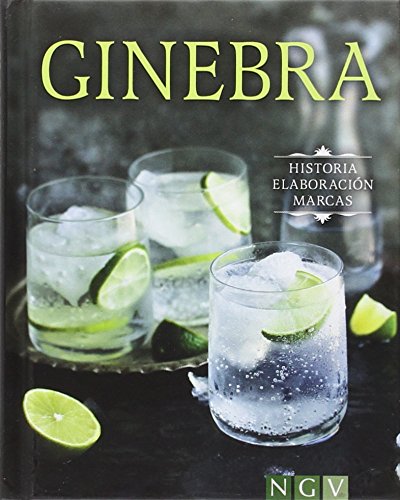 Preisvergleich Produktbild Ginebra: Historia - Elaboración - Marcas