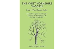 The West Yorkshire Woods Part I: The Calder Valley