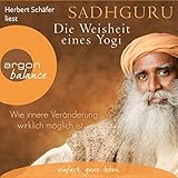 Die Weisheit eines Yogi: Wie innere Veränderung wirklich möglich ist by 