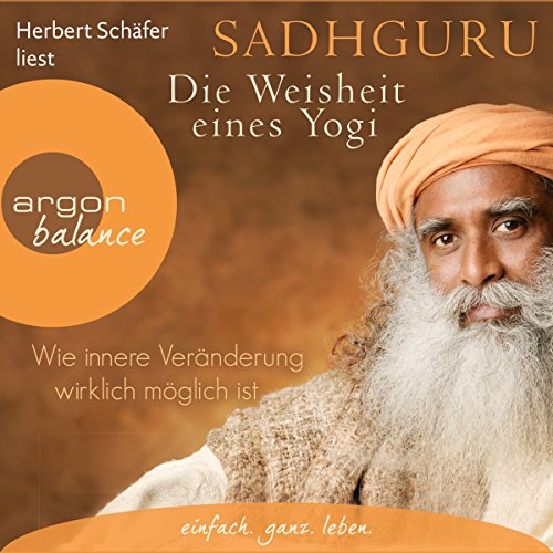 Die Weisheit eines Yogi: Wie innere Veränderung wirklich möglich ist